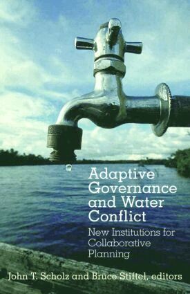 John T. Scholz, Bruce Stiftel - Adaptive Governance and Water Conflict, Häftad