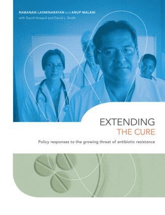 Ramanan Laxminarayan, Anup Malani, David Howard, David L. Smith, Ramanan Professor Laxminarayan, Anup Professor Malani - Extending the Cure, Häftad