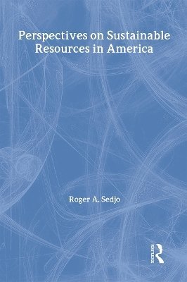 Roger A. Sedjo - Perspectives on Sustainable Resources in America, Häftad