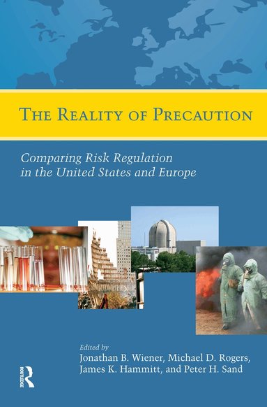 Jonathan B. Wiener, Michael D. Rogers, James K. Hammitt, Peter H. Sand - Reality of Precaution, Inbunden