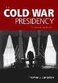 Thomas Langston - Cold War Presidency, Inbunden
