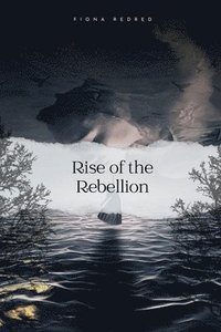 bokomslag Rise of the Rebellion