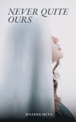 Meghan White - Never Quite Ours, Häftad