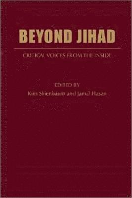 bokomslag Beyond Jihad: Critical Voices From Inside Islam