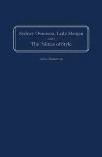 bokomslag Sydney Owenson, Lady Morgan, and the Politics of Style