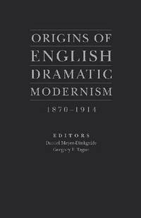 bokomslag Origins of English Dramatic Modernism