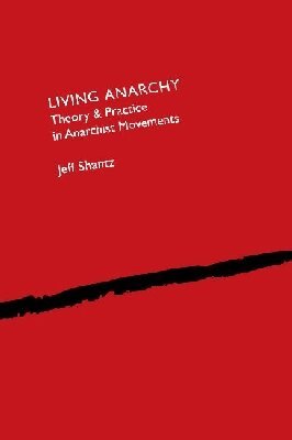 Jeff Shantz - Living Anarchy, Häftad