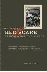 bokomslag The Great Red Scare in World War One Alaska