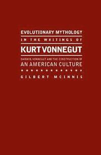 bokomslag Evolutionary Mythology in the Writings of Kurt Vonnegut