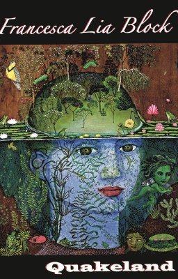Francesca Lia Block - Quakeland, Inbunden