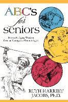 bokomslag ABC's for Seniors: Successful Aging Wisdom from an Outrageous Gerontologist