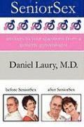 Daniel Laury - SeniorSex: Answers to Your Questions From a Geriatric Gynecologist, Häftad