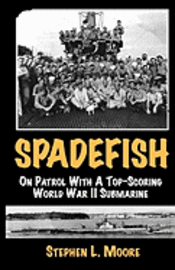 bokomslag Spadefish: On Patrol with a Top-Scoring WWII Submarine