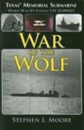 bokomslag War of the Wolf: Texas' Memorial Submarine: World War II's Famous USS Seawolf