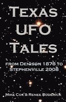 Mike Cox, Renee Roderick - Texas UFO Tales: From Denison 1878 to Stephenville 2008, Häftad