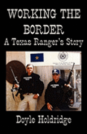 bokomslag Working the Border: A Texas Ranger's Story