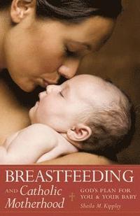 bokomslag Breastfeeding & Catholic Motherhood