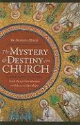 bokomslag The Mystery and Destiny of the Church: God's Plan for Our Salvation -- From Eden to the Apocalypse