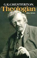 bokomslag G.K. Chesterton, Theologian