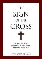 bokomslag The Sign of the Cross: The Fifteen Most Powerful Words in the English Language