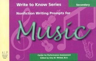 Center for Performance Assessment, Amy M. Whited, Center for Performance Assessment - Write to Know: Nonfiction Writing Prompts for Secondary Music, Häftad