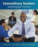 bokomslag Extraordinary Teachers: Teaching for Success