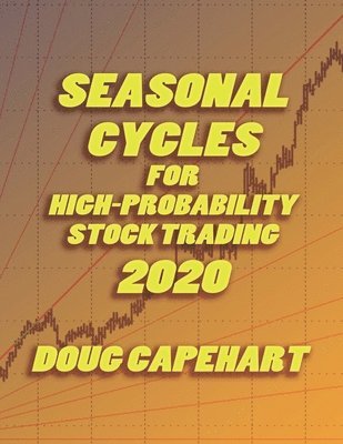 bokomslag Seasonal Cycles For High Probability Stock Trading: 2020
