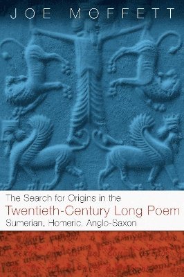 Search for Origins in the Twentieth-Century Long Poem 1