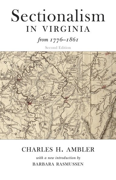 Charles H. Ambler - Sectionalism in Virginia from 1776 to 1861, Häftad