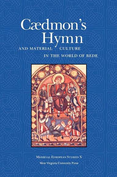 Allen J. Frantzen, John Hines - Caedmon's Hymn and Material Culture in the World of Bede, Häftad