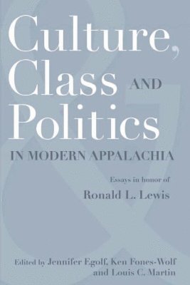 Culture, Class, and Politics in Modern Appalachia
