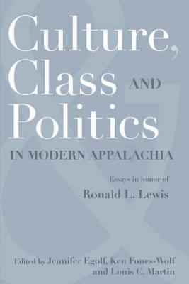 Culture, Class, and Politics in Modern Appalachia 1