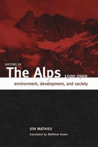 bokomslag History of the Alps, 1500 - 1900