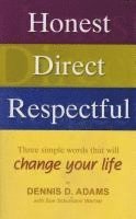 bokomslag Honest, Direct, Respectful: Three Simple Words That Will Change Your Life