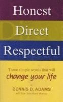 Honest, Direct, Respectful: Three Simple Words That Will Change Your Life 1