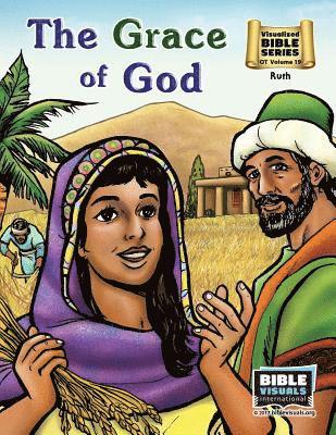 The Grace of God: Old Testament Volume 19: Ruth 1