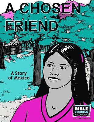 Karen Puckett, Karen E. Weitzel - A Chosen Friend: A Story of Mexico, Häftad
