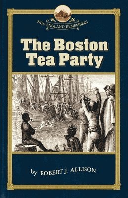 Robert J Allison, Allison Robert - Boston Tea Party, Häftad