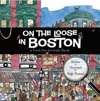 bokomslag On the Loose in Boston: A Find-The-Animals Book
