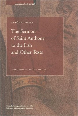 bokomslag The Sermon of Saint Anthony to the Fish and Other Texts