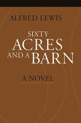 Sixty Acres and a Barn 1