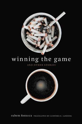 Rubem Fonseca - Winning the Game and Other Stories, Häftad