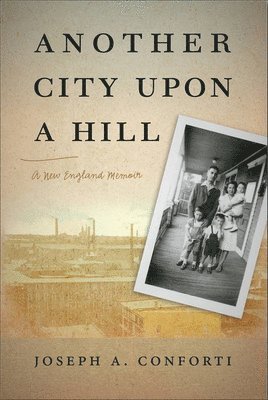 Joseph A. Conforti, Joseph a. Conforti, Joseph A Conforti - Another City upon a Hill, Häftad