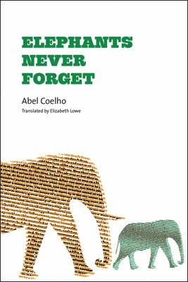 Abel Coelho, Elizabeth Lowe - Elephants Never Forget, Häftad