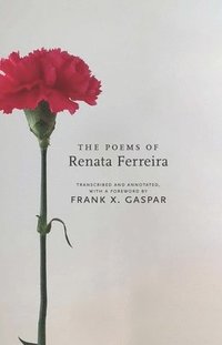 bokomslag The Poems of Renata Ferreira