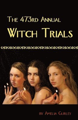 The 473rd Annual Witch Trials 1