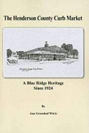 bokomslag The Henderson County Curb Market: A Blue Ridge Heritage Since 1924