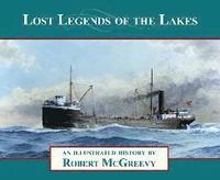 bokomslag Lost Legends of the Lakes: A Unique Study of the Maritime Heritage of the Great Lakes from an Artist's Viewpoint