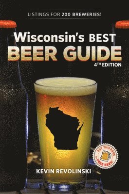 Wisconsin's Best Beer Guide, 4th Edition 1