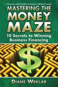 bokomslag Mastering the Money Maze: 10 Steps to Winning Business Financing